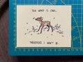 "The world is cruel, therefore I won't be" art print