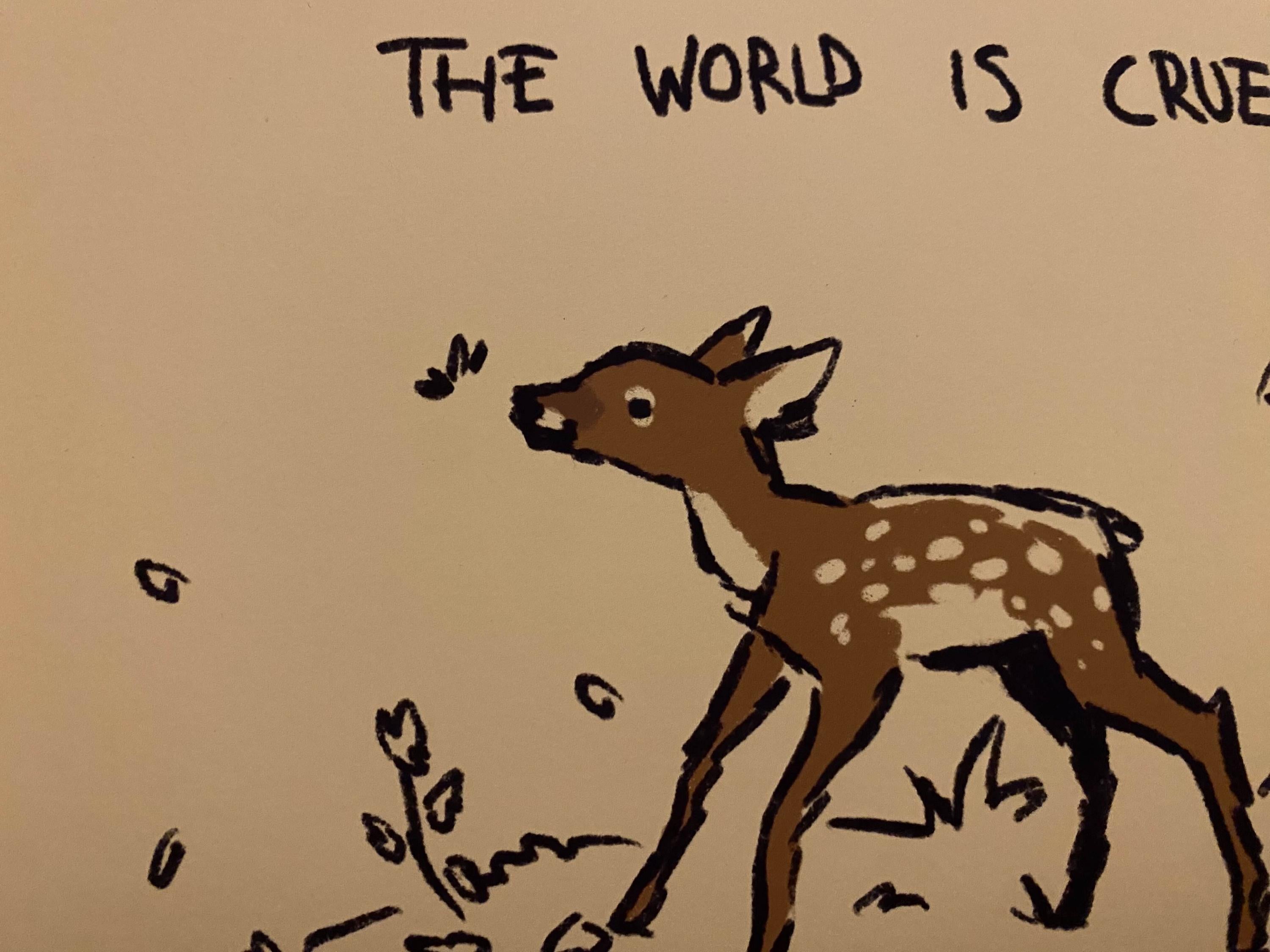 "The world is cruel, therefore I won't be" art print